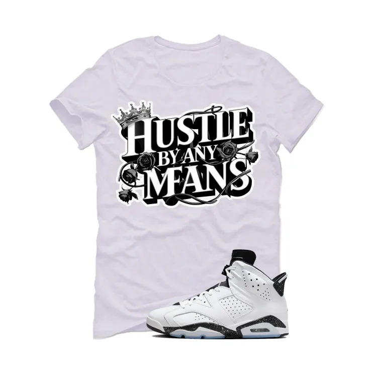 Air Jordan 6 Reverse Oreo White T-Shirt (Hustle By Any Means)| illcurrency